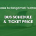 Dhaka To Rangamati To Dhaka Bus Schedule & Ticket Price