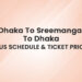 Dhaka To Sreemangal To Dhaka Bus Schedule & Ticket Price