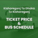 Kishoreganj To Dhaka To Kishoreganj Bus Ticket Price & Bus Schedule