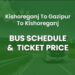 Kishoreganj To Gazipur To Kishoreganj Bus Ticket Price & Bus Schedule