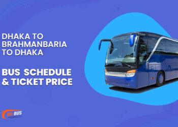 Dhaka To Brahmanbaria To Dhaka Bus Schedule & Ticket Price