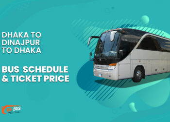 Dhaka To Dinajpur To Dhaka Bus Schedule & Ticket Price