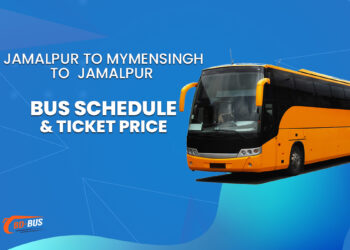 Jamalpur To Mymensingh To Jamalpur Bus Ticket Price & Bus Schedule