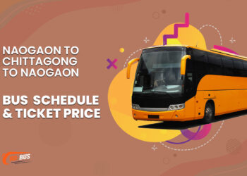 Naogaon To Chittagong To Naogaon Bus Schedule & Ticket Price