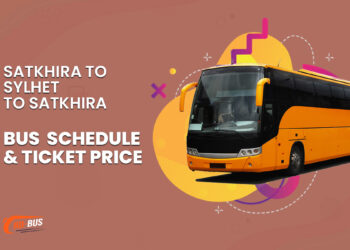 Satkhira To Sylhet To Satkhira Bus Schedule & Ticket Price