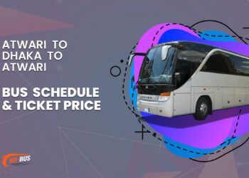 Atwari To Dhaka To Atwari Bus Schedule & Ticket Price