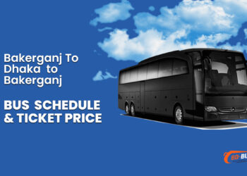 Bakerganj To Dhaka To Bakerganj Bus Schedule & Ticket Price