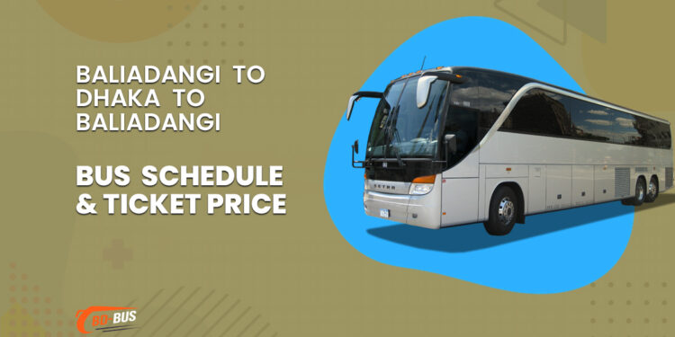 Baliadangi To Dhaka To Baliadangi Bus Schedule & Ticket Price