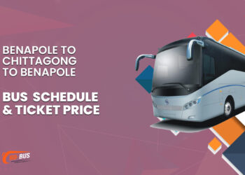 Benapole To Chittagong To Benapole Bus Schedule & Ticket Price