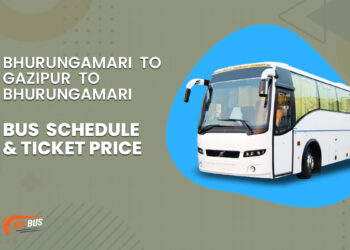 Bhurungamari To Gazipur To Bhurungamari Bus Schedule & Ticket Price