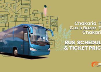 Chakaria To Cox's Bazar To Chakaria Bus Schedule & Ticket Price