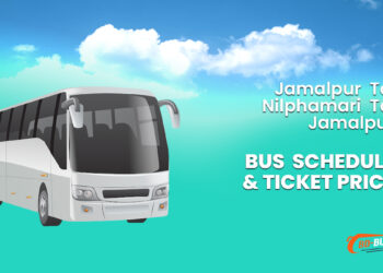 Jamalpur To Nilphamari To Jamalpur Bus Ticket Price & Bus Schedule