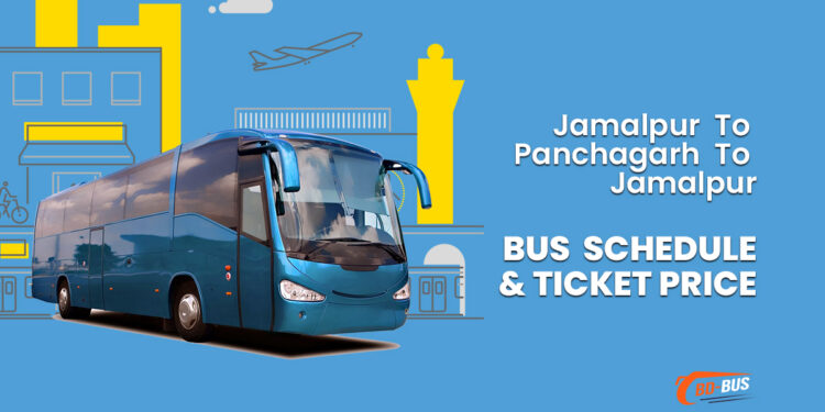 Jamalpur To Panchagarh To Jamalpur Bus Ticket Price & Bus Schedule