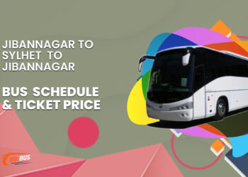 Jibannagar To Sylhet To Jibannagar Bus Schedule & Ticket Price