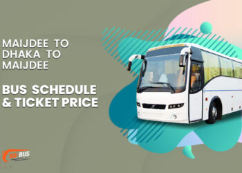 Maijdee To Dhaka To Maizdi Bus Schedule & Ticket Price