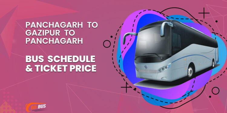 Panchagarh to Gazipur To Panchagarh Bus Schedule & Ticket Price