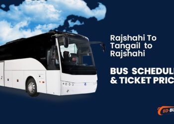 Rajshahi To Tangail To Rajshahi Bus Schedule & Ticket Price