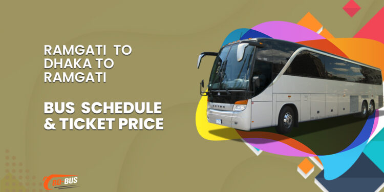 Ramgati To Dhaka To Ramagati Bus Schedule & Ticket Price