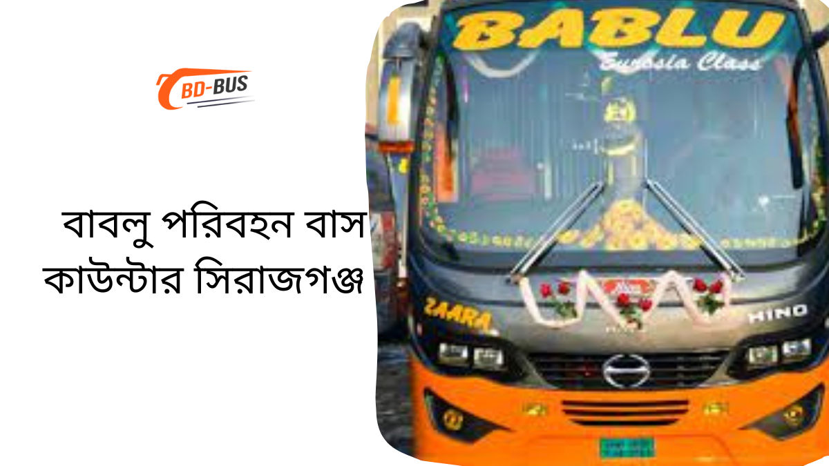 Bablu Paribahan Bus Counter Bogra 2024 - BD-Bus.com